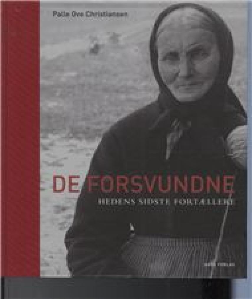 Palle Ove Christiansen (f. 1946): De forsvundne : hedens sidste fortællere