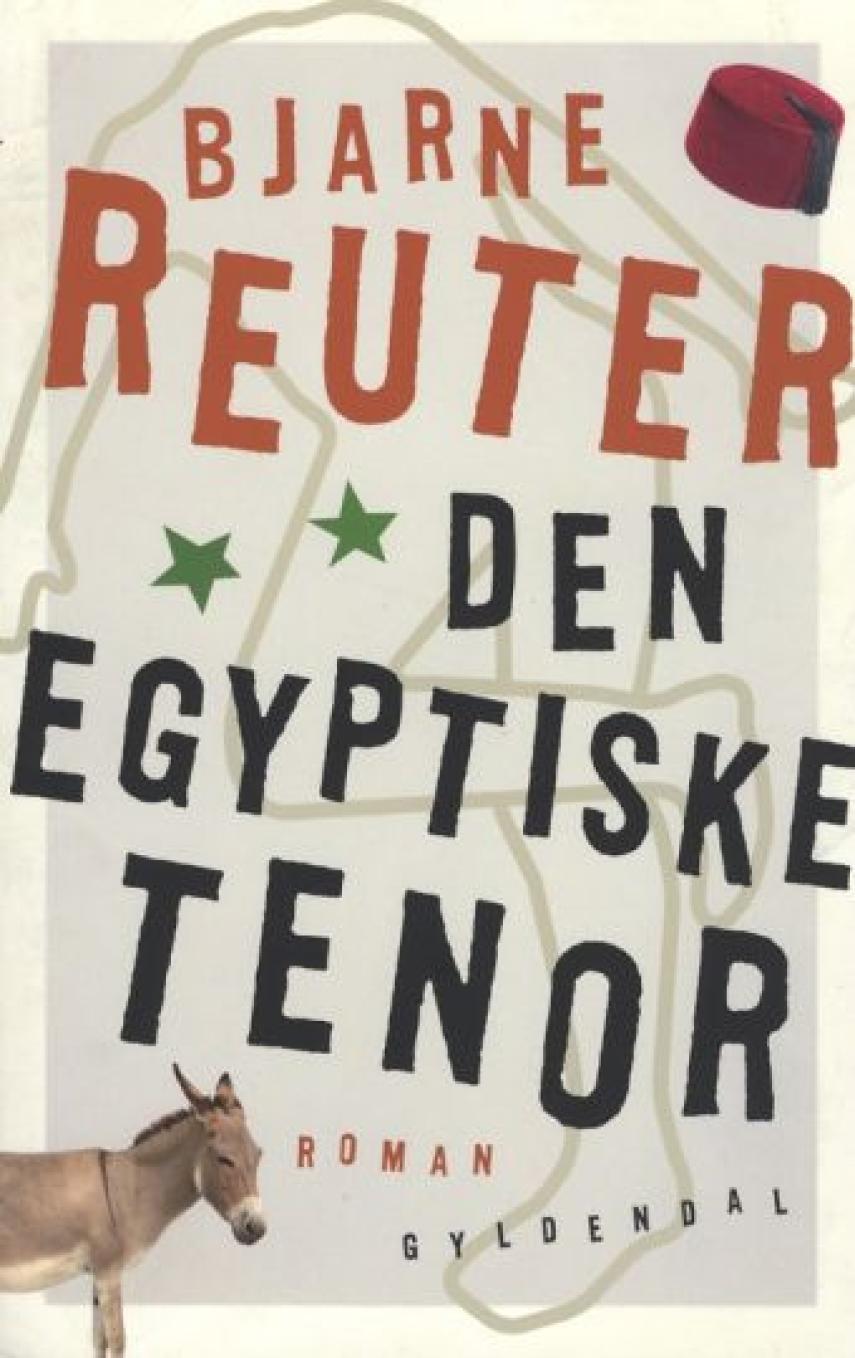 Bjarne Reuter: Den egyptiske tenor : roman
